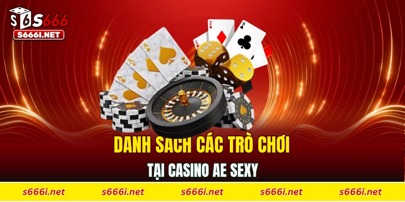 Danh sách các trò chơi tại casino Ae Sexy